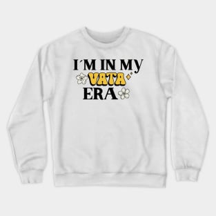 Im in my Vata era Crewneck Sweatshirt